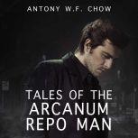 Tales of the Arcanum Repo Man
