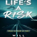 Life's a Risk, Will