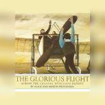 The Glorious Flight Across the Channel with Louis Bleriot July 25, 1909, Alice Provensen