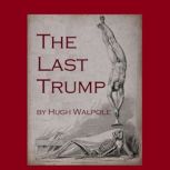 The Last Trump, Hugh Walpole