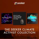 The Seeker Climate Activist Collection, Seeker