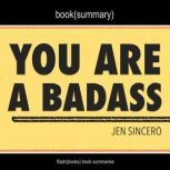 You Are a Badass by Jen Sincero - Book Summary How to Stop Doubting Your Greatness and Start Living an Awesome Life, FlashBooks