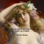 The Erotic Adventures of a Victorian Doctor:  Edith, the Prequel, Dorian Shellan