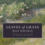 Leaves of Grass, The Original 1855 Edition, Walt Whitman