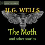 The Moth and Other Stories, H.G. Wells
