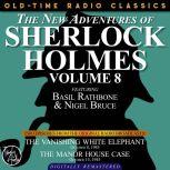 THE NEW ADVENTURES OF SHERLOCK HOLMES, VOLUME 8:EPISODE 1: THE VANISHING WHITE ELEPHANT EPISODE 2: THE MANOR HOUSE CASE, Dennis Green