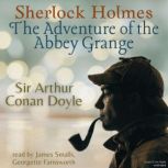 Sherlock Holmes: The Adventure of the Abbey Grange, Sir Arthur Conan Doyle