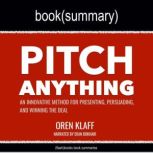 Pitch Anything by Oren Klaff - Book Summary An Innovative Method for Presenting, Persuading, and Winning the Deal, FlashBooks