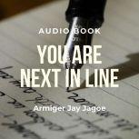 You Are Next In Line Everyman's Guide for Writing an Autobiography, Armiger Jay Jagoe