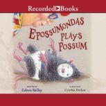 Epossumondas Plays Possum, Coleen Salley