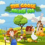 The Goose and the Golden Egg, Aesop