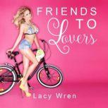 Friends To Lovers, Lacy Wren