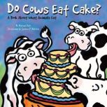 Do Cows Eat Cake? A Book About What Animals Eat, Michael Dahl