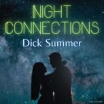 Night Connections, Dick Summer