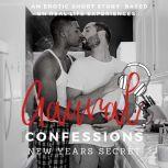 New Years Secret: An Erotic True Confession, Aaural Confessions