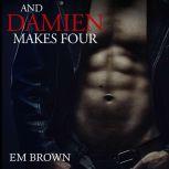 And Damien Makes Four, Em Brown