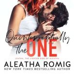 Quintessentially the One Small town, second chance, secret baby romance, Aleatha Romig