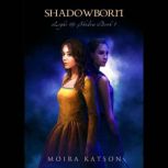 Shadowborn, Moira Katson