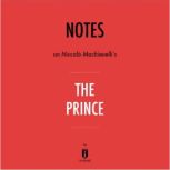 Notes on Niccolo Machiavelli's The Prince by Instaread, Instaread