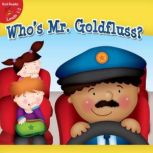 Who's Mr. Goldfluss?, Colleen Hord