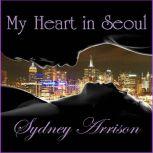 My Heart In Seoul Boxed Set, Sydney Arrison