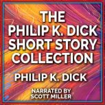 The Philip K. Dick Short Story Collection, Philip K. Dick