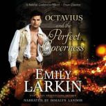 Octavius and the Perfect Governess A Baleful Godmother Novel, Emily Larkin