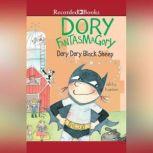 Dory Fantasmagory: Dory Dory Black Sheep, Abby Hanlon