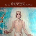 The Man Who Was Through With the World, D H Lawrence