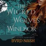 The Wicked Wolves of Windsor and other fairytales