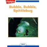 Bubble, Bubble, Spittlebug Read with Highlights, Beverly J. Letchworth