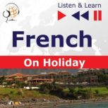 French on Holiday: Conversations de vacances  Listen & Learn, Dorota Guzik