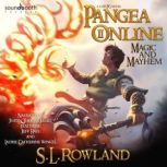 Pangea Online 2: Magic and Mayhem A LitRPG Novel, S.L. Rowland
