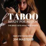 Taboo: Ready for Action The Brat Gets What She Wants, Jim Masters