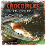 Crocodiles Built for the Hunt, Tammy Gagne