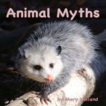 Animal Myths, Mary Holland
