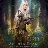 Heart of the Forest A Darkwood Tale, Anthea Sharp