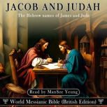 Jacob and Judah Audio Bible Hebrew World Messianic Bible James Jude New Testament KJV NKJV Messianic Jew Christian, Michael Johnson with translators