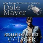 Jager Book 7 of SEALs of Steel, Dale Mayer