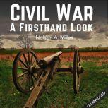 The Civil War: A Firsthand Look, Nelson A. Miles
