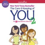The Care & Keeping of You 2 The Body Book for Older Girls, Cara Natterson