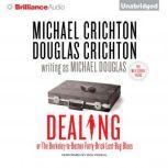 Dealing or The Berkeley-to-Boston Forty-Brick Lost-Bag Blues, Michael Crichton