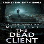 The Dead Client, Mike Ryan