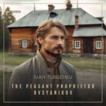 The Peasant Proprietor Ovsyanikov, Ivan Turgenev