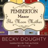 The Moon Mother Small-Town, Feel-Good Women's Fiction, Becky Doughty
