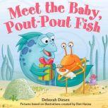 Meet the Baby, Pout-Pout Fish, Deborah Diesen