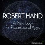 A New Look For Processional Ages, Robert Hand