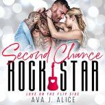 Second Chance Rock Star Love On The Flip Side, Ava J. Alice