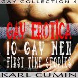 Gay Erotica - 10 Gay Men First Time Stories, Karl Cumin