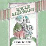 Uncle Elephant, Arnold Lobel